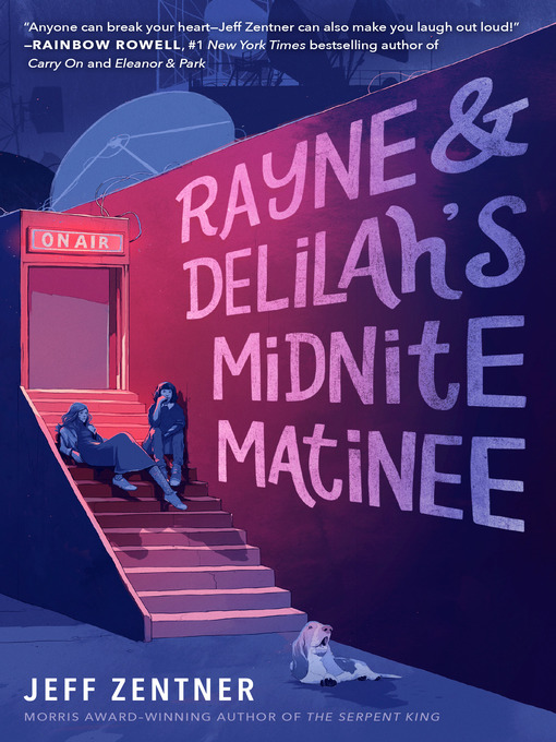 Title details for Rayne & Delilah's Midnite Matinee by Jeff Zentner - Wait list